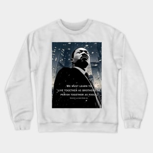 Dr. Martin Luther King Jr.: The Power of Unity Crewneck Sweatshirt